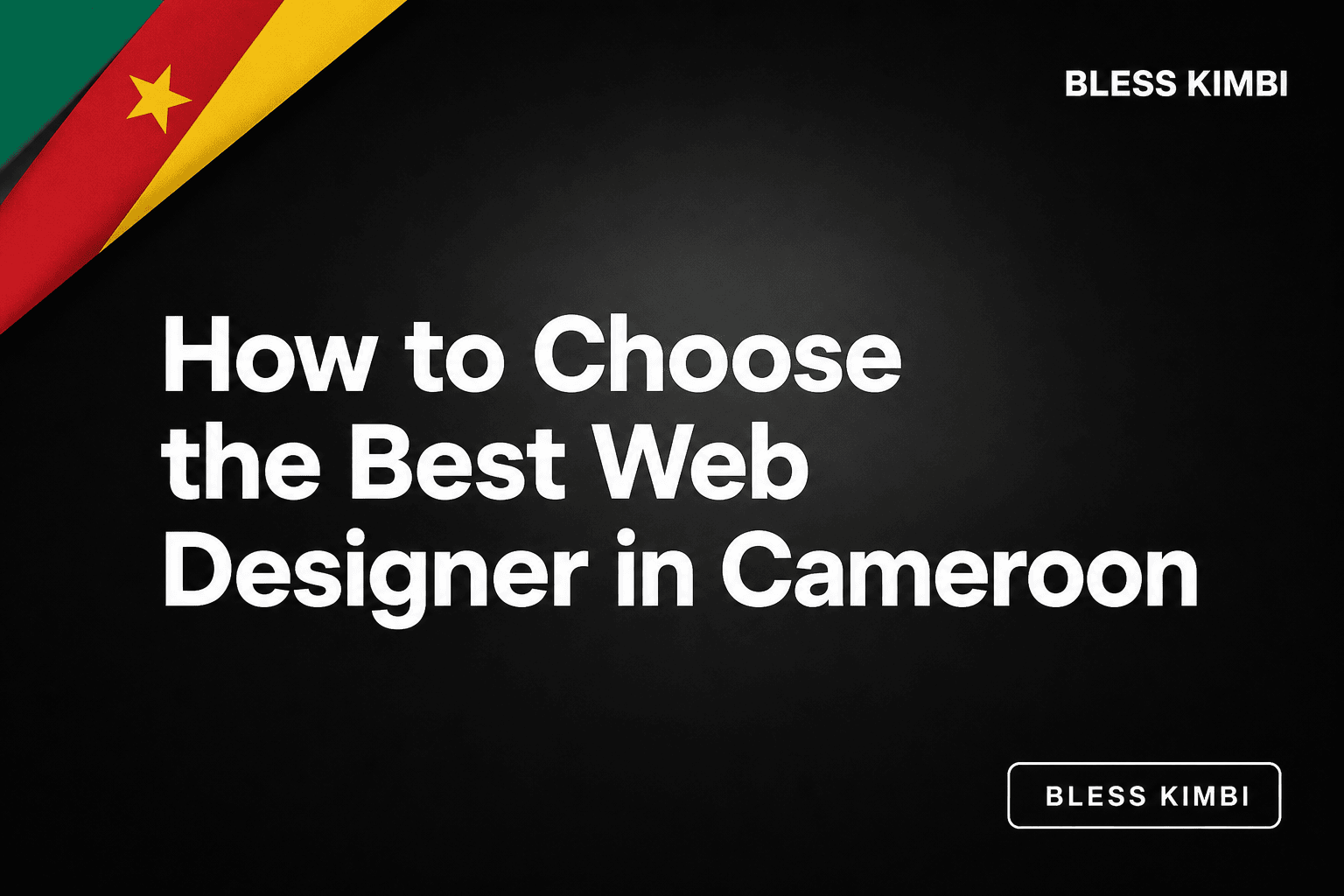 How to Choose the Best Web Designer in Cameroon